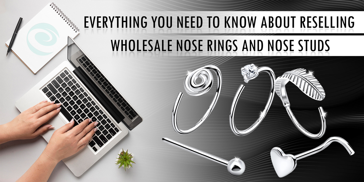 Everything you need to know about reselling wholesale nose rings and nose studs