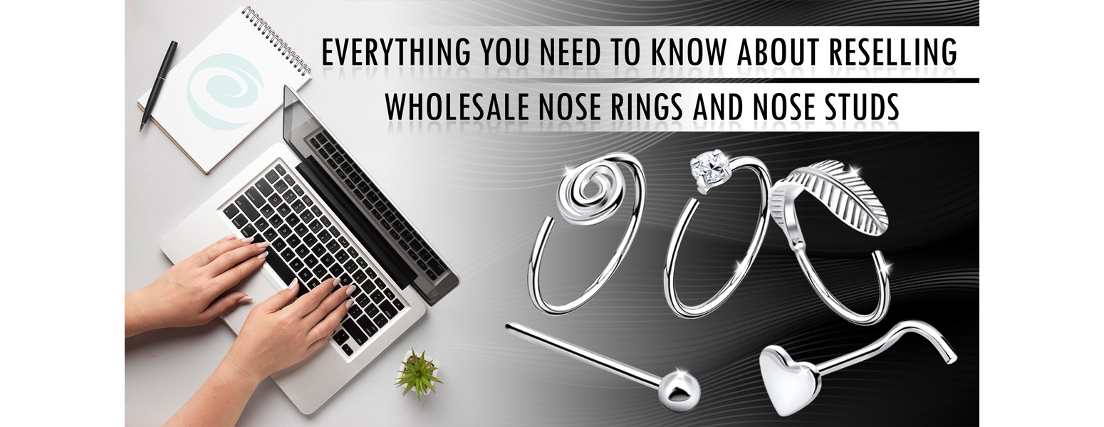 Everything you need to know about reselling wholesale nose rings and nose studs