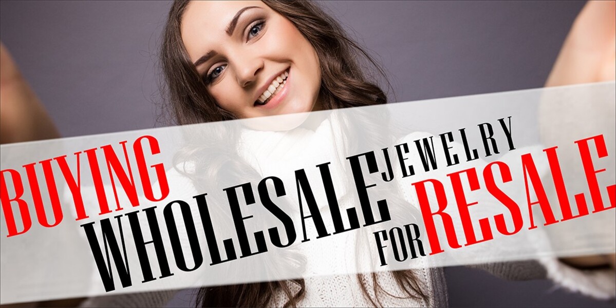 Buying wholesale jewelry for resale