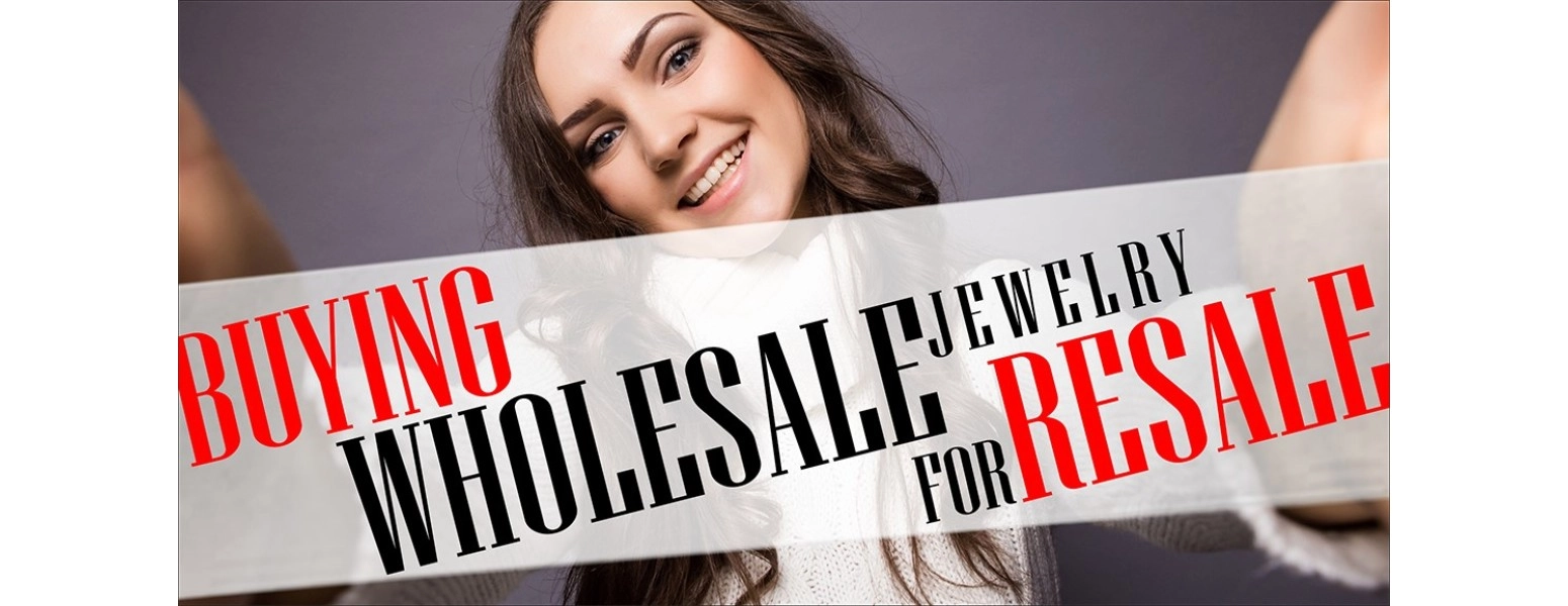 Buying wholesale jewelry for resale